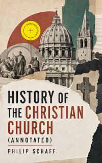 History of the Christian Church (Annotated)