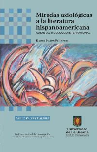 Miradas axiológicas a la literatura hispano americana. Actas del II coloquio internacional
