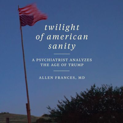Twilight of American Sanity