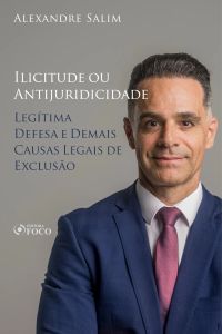 Direito Penal - 5.⁠ ⁠Ilicitude ou Antijuridicidade - Legítima Defesa e demais causas legais de exclusão