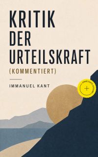 Kritik der Urteilskraft (Kommentiert)