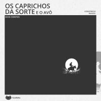 Os caprichos da sorte e O avô