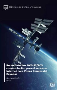 Redes Satélites DVB-S2/RCS como solución para el acceso a Internet para Zonas Rurales del Ecuador