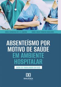 Absenteísmo por Motivo de Saúde em Ambiente Hospitalar