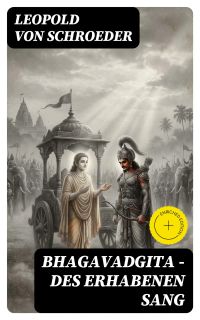 Bhagavadgita - Des Erhabenen Sang