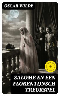 Salome en Een Florentijnsch Treurspel