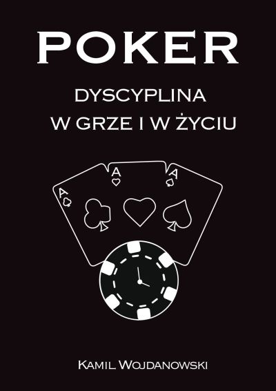Poker - Dyscyplina w grze i w życiu