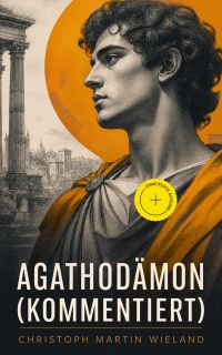 Agathodämon (Kommentiert)