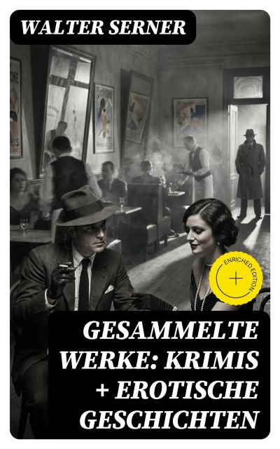 Gesammelte Werke: Krimis + Erotische Geschichten