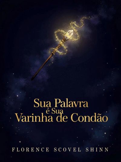 Sua Palavra é Sua Varinha de Condão
