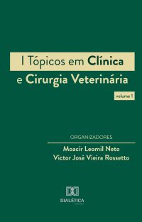 I Tópicos em Clínica e Cirurgia Veterinária