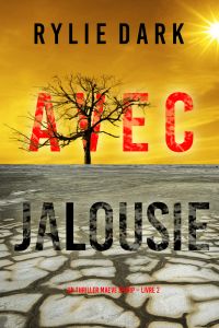 Avec Jalousie (Un Thriller Maeve Sharp – Livre 2)