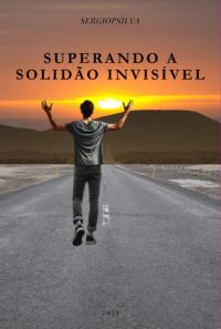 Superando A Solidão Invisível