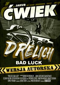 Drelich. Bad Luck. Wersja autorska