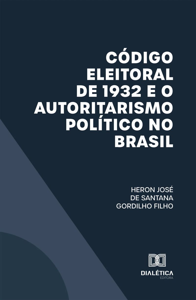 Código Eleitoral de 1932 e o Autoritarismo Político no Brasil