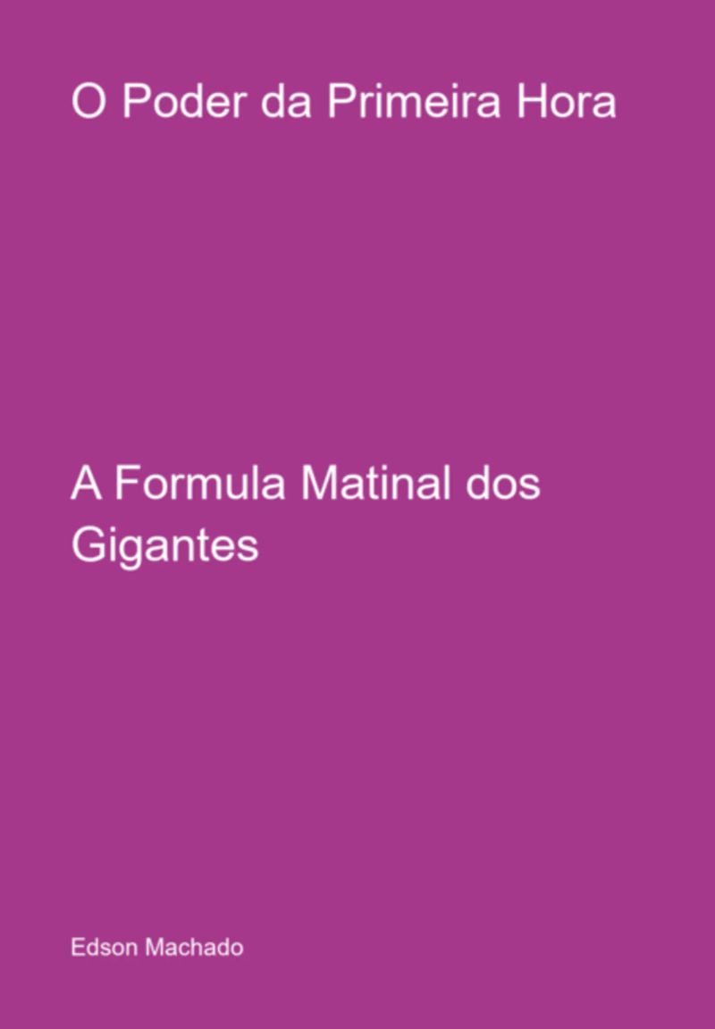 O Poder Da Primeira Hora