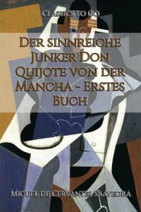 Der sinnreiche Junker Don Quijote von der Mancha - Erstes Buch