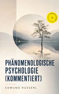 Phänomenologische Psychologie (Kommentiert)