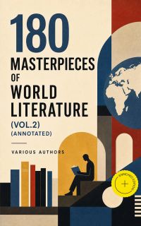 180 Masterpieces of World Literature (Vol.2) (Annotated)