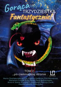 Gorąca trzydziestka? Fantastycznie! Tom 2 - ...po ciemniejszej stronie