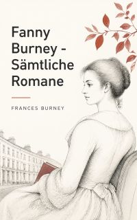 Fanny Burney - Sämtliche Romane