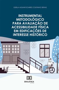 Instrumental Metodológico para Avaliação de Acessibilidade Física em Edificações de Interesse Histórico