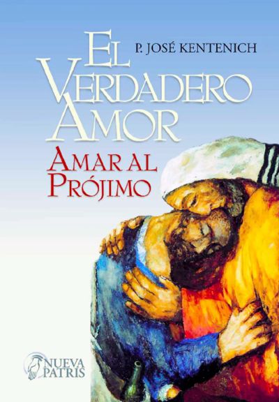 El Verdadero amor: Amar al prójimo