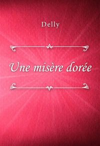 Une misère dorée