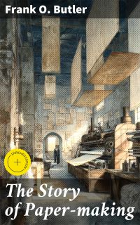 The Story of Paper-making