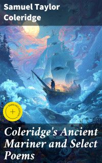 Coleridge's Ancient Mariner and Select Poems