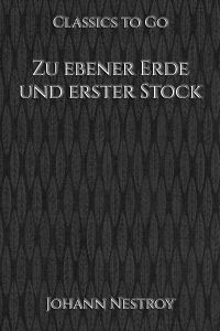 Johann Nestroy: Zu ebener Erde und erster Stock