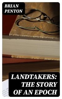 Landtakers: The Story of an Epoch