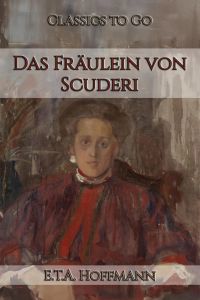 E. T. A. Hoffmann: Das Fräulein von Scuderi