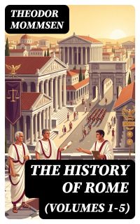 The History of Rome (Volumes 1-5)
