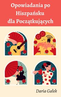 Opowiadania po Hiszpańsku dla Początkujących