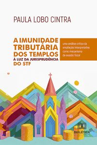 A Imunidade Tributária dos Templos à Luz da Jurisprudência do STF