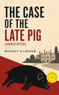 The Case of the Late Pig (Annotated)