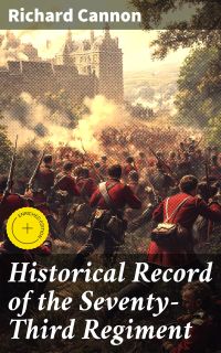 Historical Record of the Seventy-Third Regiment