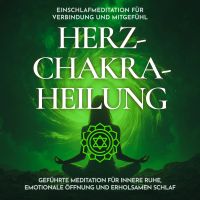 Einschlafmeditation für Verbindung und Mitgefühl - Herzchakra-Heilung