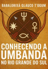 Conhecendo A Umbanda No Rio Grande Do Sul