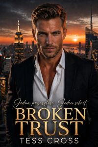 Broken Trust - Jedna przeszłość. Jeden sekret. (Miliarderzy z Manhattanu 2)