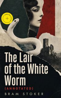 The Lair of the White Worm (Annotated)