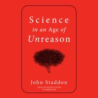Science in an Age of Unreason