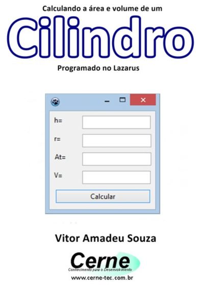 Calculando A Área E Volume De Um Cilindro  Programado No Lazarus