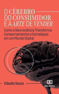 O Cérebro do Consumidor e a Arte de Vender