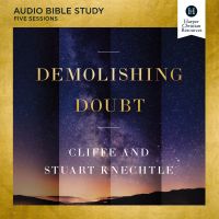 Demolishing Doubt Bible Study: Audio