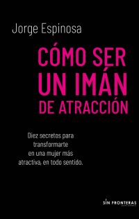Cómo ser un imán de atracción