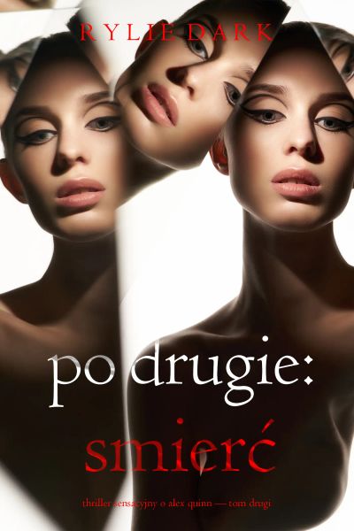 Po drugie, Śmierć (Thriller sensacyjny o Alex Quinn — Tom drugi)