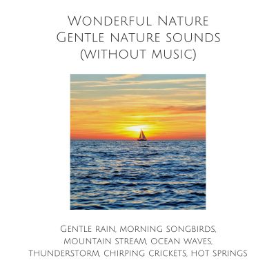 Wonderful Nature: Gentle nature sounds (without music) cover