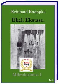 Mikrokosmos 1 - Ekel. Ekstase.